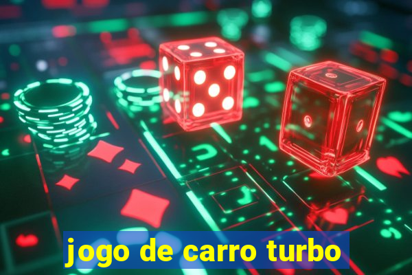 jogo de carro turbo